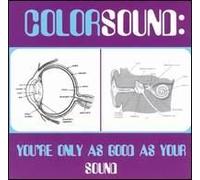 Colorsound - You're Only As Good As Your So