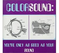 Colorsound - You're only as good as your sound