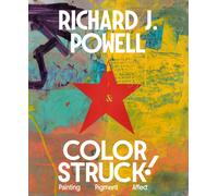 Colorstruck! : Painting, Pigment, Affect