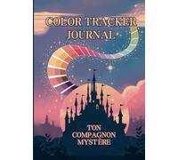 ColorTracker Journal:Ton Compagnon Mystère: L'organiseur complet pour suivre et collectionner vos coloriages