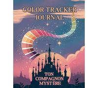 ColorTracker Journal:Ton Compagnon Mystère: L'organiseur complet pour suivre et collectionner vos coloriages
