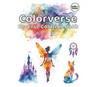 Colorverse - Reverse Coloring Book: Watercolor Dreams with Fairies, Castles, Dogs, Cats & Flowers - 50 Magical Line Art Illustrations to Trace, ... - Stress Relief | Relaxing | Mindfulness)
