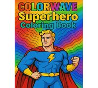COLORWAVE Superhero Coloring Book: A Bold & Easy Coloring Adventure of Heroes, Powers, and Action