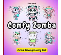Coloryze It! Comfy Zumba: Coloring Book for Adults and Teens, Super Cute Illustrations of Zumba Workout for Relaxation and Stress Relief (Comfy Minds)