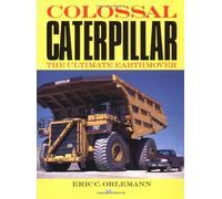 Colossal Caterpillar: The Ultimate Earthmover
