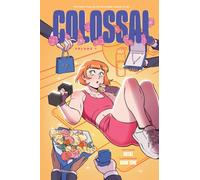 Colossal (Volume 1) : A Graphic Novel
