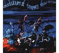 Colosseum Ii - Strange New Flesh (Expanded Edition)