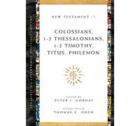 Colossians, 1-2 Thessalonians, 1-2 Timothy, Titus, Philemon: Volume 9 Volume 9 (Ancient Christian Commentary on Scripture)