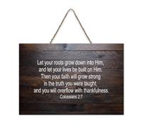 Colossians 2:7 Let Your Roots Grow Down Into Him And Let Your Lives Be Built on Him Then Your Fait Hanging Printed Wood Signs Rustic Wooden Wall Art Signs Plaque Poster Office New Home Décor 6x10