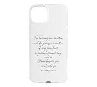 Colossians 3:13 Forgiving One Another Christ Forgave You God Case for iPhone 15 Plus