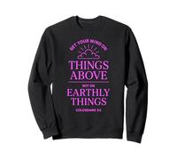 Colossians 3:2 Bible Verse Christian Heaven Things Above God Sweatshirt