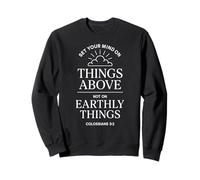 Colossians 3:2 Bible Verse Christian Heaven Things Above God Sweatshirt