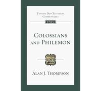 Colossians and Philemon: An Introduction and Commentary (Tyndale New Testament Commentaries)