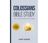 Colossians Bible Study: For Individuals & Groups