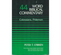 Colossians, Philemon: Colossians and Philemon: v. 44 (Word Biblical Commentary)