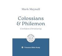 Colossians & Philemon: Confident Christianity: 7-Session Bible Study (Easy-to-use Bible-study workbook with discussion questions and Leader’s Guide included, great for small groups) (Good Book Guides)