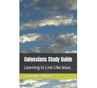 Colossians Study Guide: Learning to Live Like Jesus