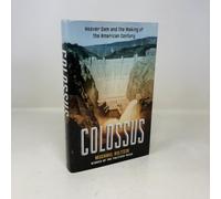 Colossus: Hoover Dam and the Making of the American Century