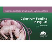 Colostrum feeding in piglets. Essential guides on swine health and production