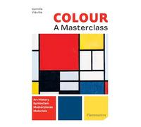 Colour: A Masterclass: Art History · Symbolism · Masterpieces · Materials