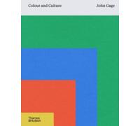 Colour and Culture : Practice and Meaning from Antiquity to Abstraction