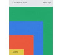Colour and Culture : Practice and Meaning from Antiquity to Abstraction