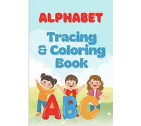 Colour and Learn the English Alphabet: Tracing, Colouring & Learning A-Z for Ages 3-5