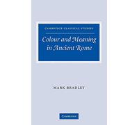 Colour and Meaning in Ancient Rome (Cambridge Classical Studies)