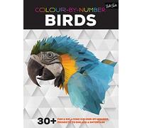 Colour-by-Number: Birds: 30+ fun & relaxing colour-by-number projects to engage & entertain (832)