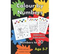 Colour By Numbers Addition & Subtraction: Age 5-7: Numbers to 20