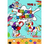 Colour by Numbers: Year 1 Addition and Subtraction: Learn whilst having fun with this fun and educational colouring in activity book