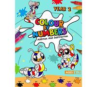 Colour by Numbers: Year 2 Addition and Subtraction: Learn whilst having fun with this fun and educational colouring in activity book