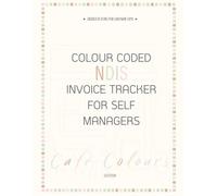Colour Coded NDIS Invoice Tracker for Self Managers: Café Colours Edition (Serious Fun For Grown Ups)