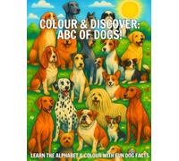 Colour & Discover: ABC of Dogs!