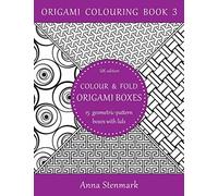 Colour & fold origami boxes - 15 geometric-pattern boxes with lids: UK edition: Volume 3 (Origami colouring book)