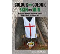 Colour for Colour Skin for Skin: Marching with the Ancestral Spirits into War Oh at Morant Bay