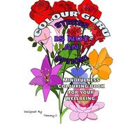 Colour Guru: Stress is not an Option!: A Mindfulness Colouring Book for Your Wellbeing