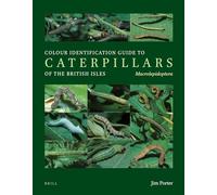 Colour Identification Guide to Caterpillars of the British Isles. Macrolepidoptera