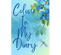 Colour In My Diary: A journal that you can colour in while you explore your thoughts and emotions through writing. Birds edition