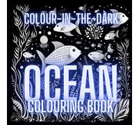 Colour-in-the-Dark Ocean Colouring Book: Whimsical Black Background Colouring Book for Children and Adults