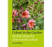 Colour in the Garden: Stylish ideas for year-round colour