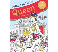Colour in the Queen: Celebrate the Queen's Life with 15 Frameable Prints