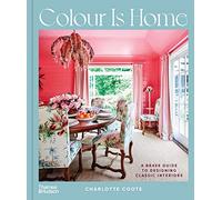Colour is Home: A Brave Guide to Designing Classic Interiors