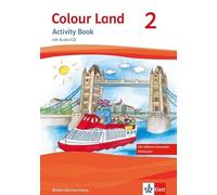 Colour Land. Für den Beginn ab Klasse 1. Ausgabe 2016. Activity Book mit Audio-CD und Bildkarten 2. Schuljahr