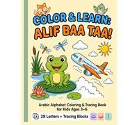 Colour & Learn: Alif, Baa, Taa!: A Fun Trace & Colour Arabic Alphabet Workbook for Muslim Kids Ages 3-6