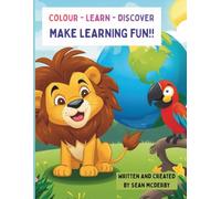 Colour - Learn - Discover, Make Learning Fun!!: Nature Colouring Book with Fun Facts for Children