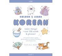Colour & Learn Korean: A Beginner's Colouring and Activity Book for Language Learning | Level 1 (LUMI Colour & Learn)