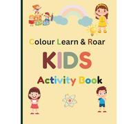 Colour, Learn & Roar: ABC Letters and Adorable Animals to Colour and Discover