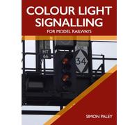 Colour Light Signalling for Model Railways