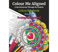 Colour Me Aligned: A Sacred Journey Through the Chakras